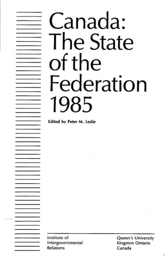Canada, the State of the Federation, 1985