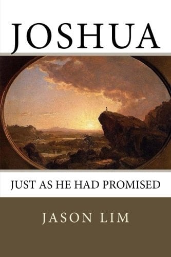 Joshua: Just As He Promised Life Changing Lessons from the Book of Joshua