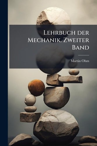 Lehrbuch der Mechanik. Zweiter Band