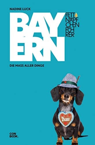 Fettnäpfchenführer Bayern die Mass aller Dinge