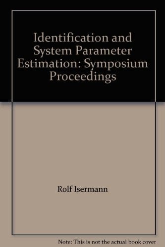 Identification and System Parameter Estimation Darmstadt, Federal Republic of Germany, 24 - 28 September 1979 : in 2 vol. / organized by VDI/VDE-Ges. Mess.- u. Regelungstechnik