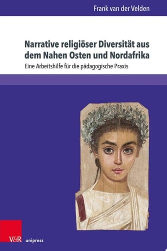 Narrative religiöser Diversität aus dem Nahen Osten und Nordafrika Eine Arbeitshilfe für die pädagogische Praxis
