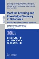 Machine Learning and Knowledge Discovery in Databases. Applied Data Science Track and Demo Track European Conference, ECML PKDD 2025, Porto, Portugal, September 15–19, 2025, Proceedings, Part X