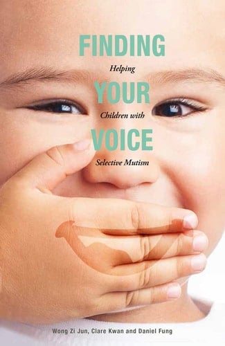 Finding Your Voice Helping Children with Selective Mutism