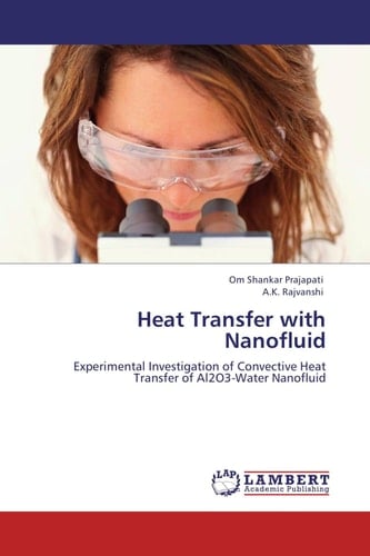 Heat Transfer with Nanofluid Experimental Investigation of Convective Heat Transfer of Al2O3-Water Nanofluid