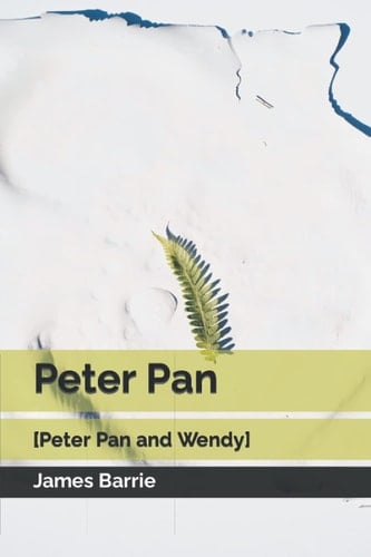Peter Pan: [Peter Pan and Wendy]