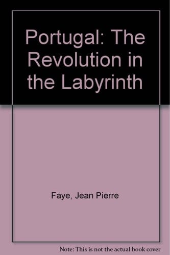 Portugal, the Revolution in the Labyrinth