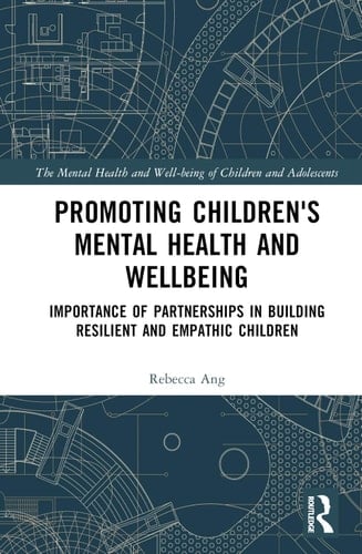 Promoting Children's Mental Health and Wellbeing Importance of Partnerships in Building Resilient and Empathic Children
