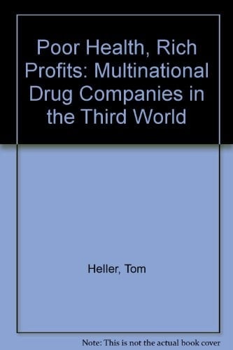 Poor health, rich profits: Multinational drug companies and the Third World