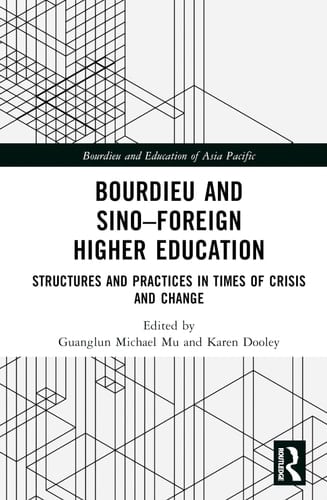 Bourdieu and Sino-Foreign Higher Education Structures and Practices in Times of Crisis and Change