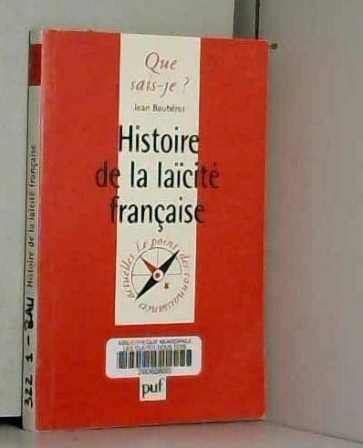 Histoire de la laïcité française (QUE SAIS-JE ?)