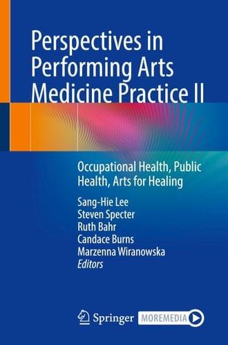 Perspectives in Performing Arts Medicine Practice II Occupational Health, Public Health, Arts for Healing