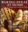 Baking Bread At Home: Traditional Recipes From Around The World