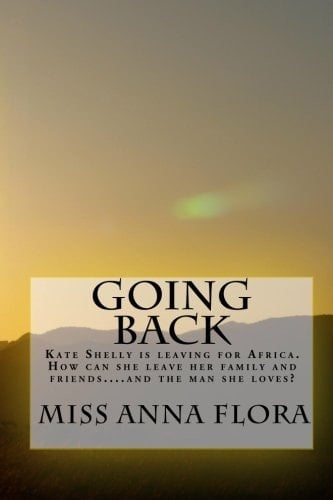 Going Back Kate Shelly Is Leaving for Africa - How Can She Leave Her Family and Friends... . and the Man She Loves?