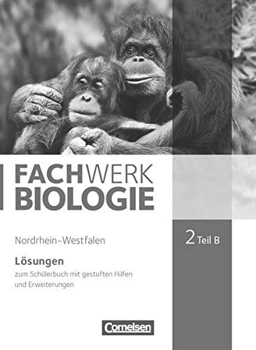 Fachwerk Biologie Zum Schülerbuch mit gestuften Hilfen und Erweiterungen / [Autorinnen und Autoren: Anke Form ...]