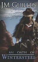 An Oath of Wintersteel A Weird West Steampunk Adventure