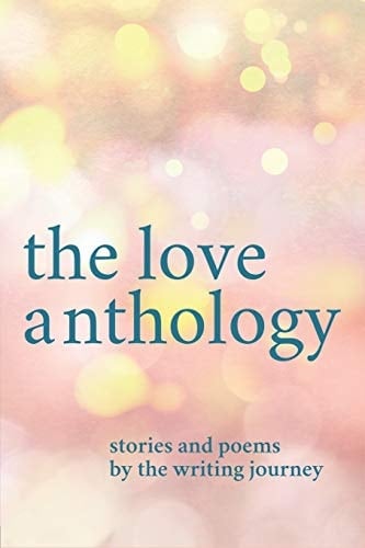 The Love Anthology Stories and Poems About the Ties that Bind