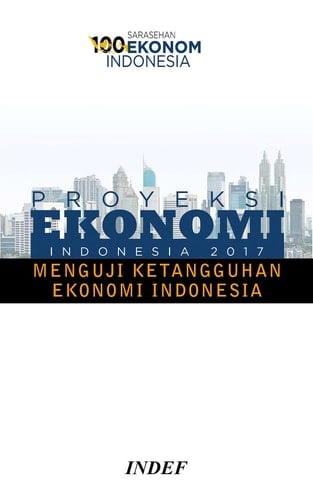 Proyeksi Ekonomi Indonesia 2017 - Menguji Ketangguhan Ekonomi Indonesia