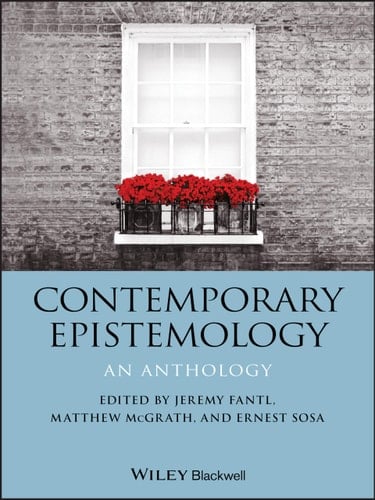 Contemporary Epistemology An Anthology