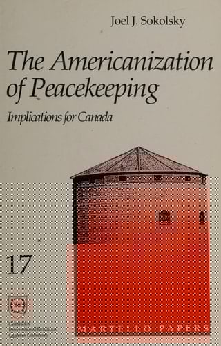 The Americanization of Peacekeeping Implications for Canada