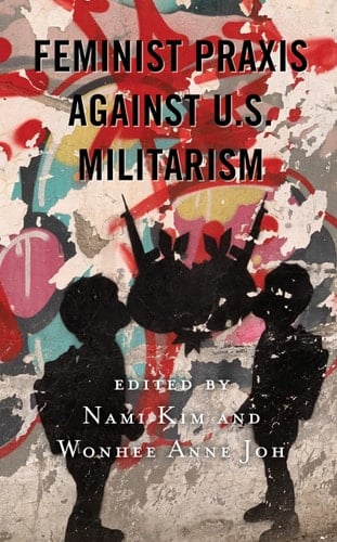 Feminist Praxis Against U.S. Militarism