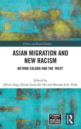 Asian Migration and New Racism Beyond Colour and the 'West'