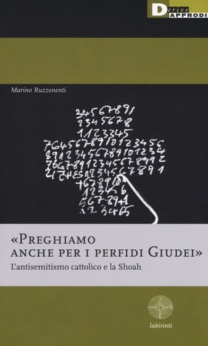 "Preghiamo anche per i perfidi giudei" l'antisemitismo cattolico e la Shoah