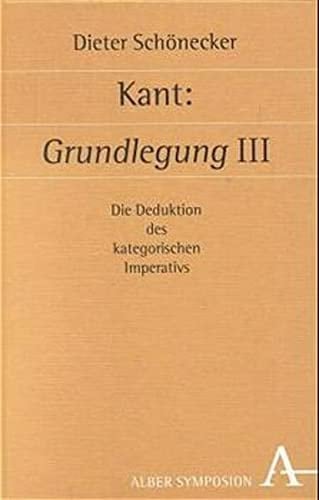 Kant: Grundlegung III die Deduktion des kategorischen Imperativs