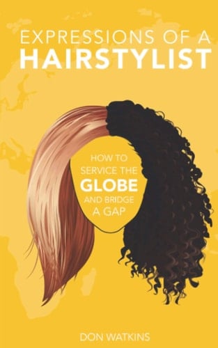 Expressions of a Hairstylist How to Service the Globe and Bridge a Gap