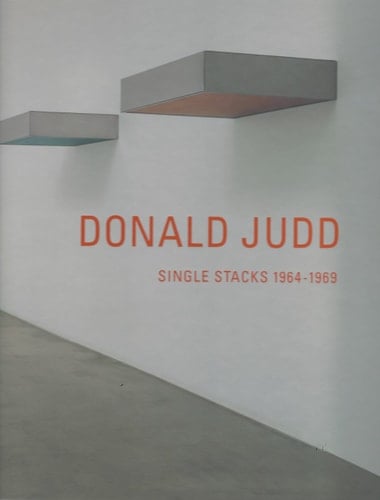 Donald Judd Single Stacks 1964-1969