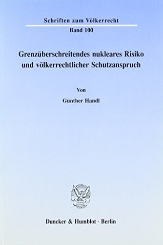Grenzüberschreitendes nukleares Risiko und völkerrechtlicher Schutzanspruch