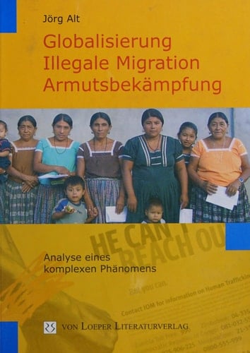 Globalisierung, illegale Migration, Armutsbekämpfung Analyse eines komplexen Phänomens