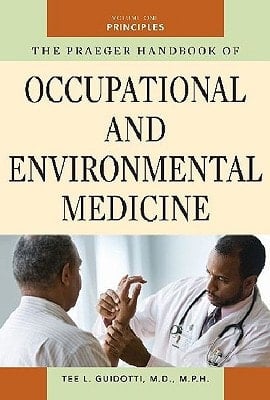 The Praeger Handbook of Occupational and Environmental Medicine: Practice insights. 17. Diseases and health protection