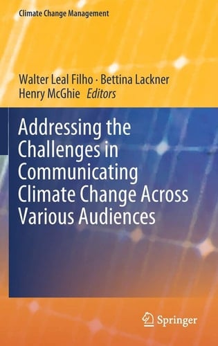 Addressing the Challenges in Communicating Climate Change Across Various Audiences