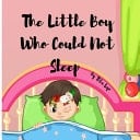 The Little Boy Who Could Not Sleep