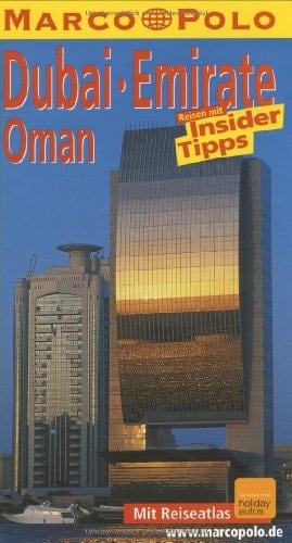 Dubai, Emirate, Oman Reisen mit Insider-Tipps ; [neu ; mit Reiseatlas]