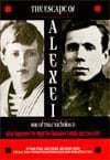 The Escape Of Alexei: Son Of Tsar Nicholas Ii: What Happened The Night The Romanov Family Was Executed