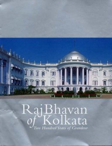 Raj Bhavan of Kolkata Two Hundred Years of Grandeur