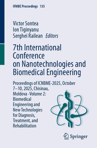 7th International Conference on Nanotechnologies and Biomedical Engineering Proceedings of ICNBME-2025, October 7–10, 2025, Chisinau, Moldova -Volume 2: Biomedical Engineering and New Technologies for Diagnosis, Treatment, and Rehabilitation