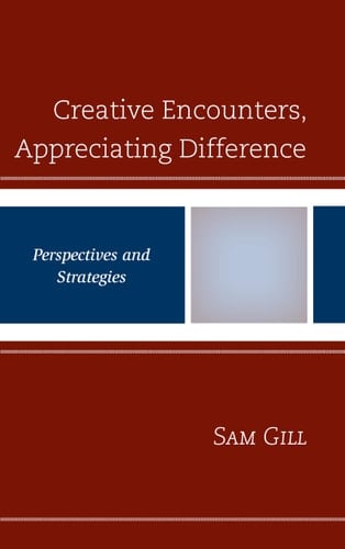 Creative Encounters, Appreciating Difference Perspectives and Strategies