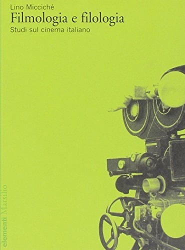 Filmologia e filologia. Studi sul cinema italiano