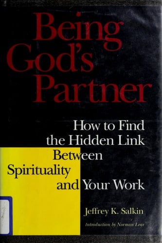 Being God's Partner: How to Find the Hidden Link Between Spirituality and Your Work