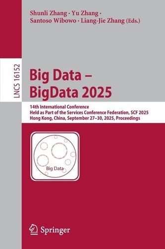 Big Data – BigData 2025 14th International Conference, Held as Part of the Services Conference Federation, SCF 2025, Hong Kong, China, September 27–30, 2025, Proceedings