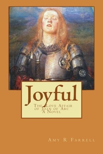 Joyful The Love Affair of Joan of Arc