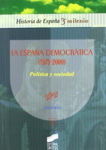 La España democrática, 1975-2000 política y sociedad