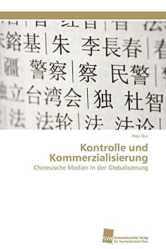 Kontrolle und Kommerzialisierung Chinesische Medien in der Globalisierung