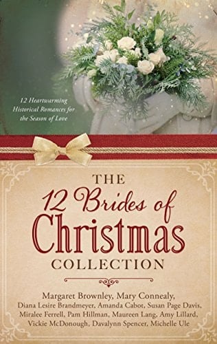 The 12 Brides of Christmas Collection 12 Heartwarming Historical Romances for the Season of Love