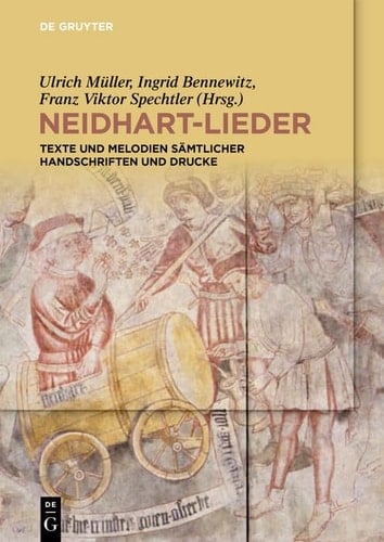Neidhart-Lieder Texte und Melodien Sämtlicher Handschriften und Drucke