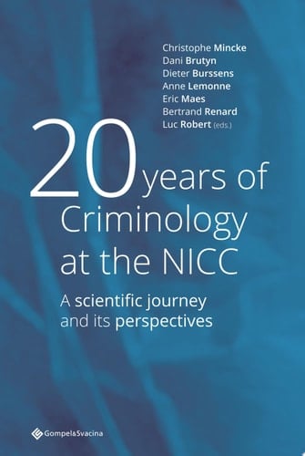 20 years of Criminology at the NICC A scientific journey and its perspectives
