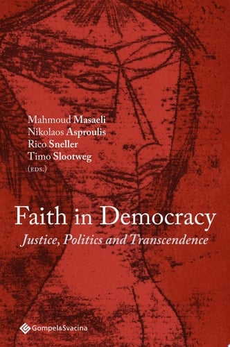 Faith in Democracy Justice, Politics and Transcendence